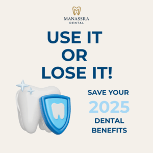 Promotional graphic from Manassra Dental featuring a 3D tooth with a blue shield and the text "Use It or Lose It! Save Your 2025 Dental Benefits."